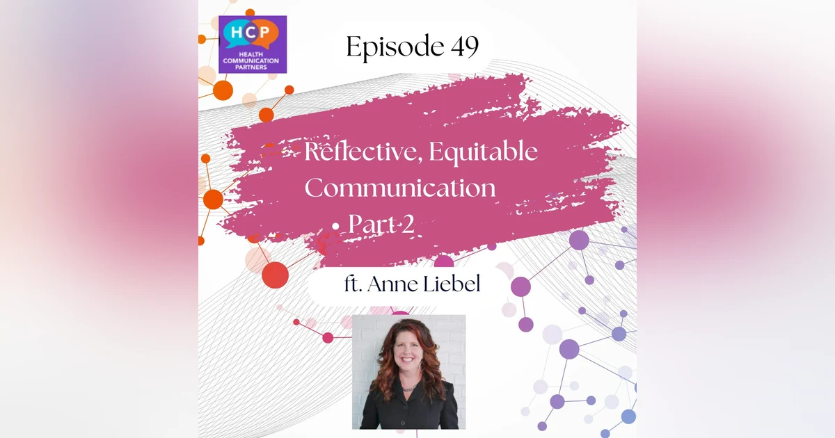 49 I Reflective, Equitable Communication to Address Power in Language w/ Dr. Anne Marie Liebel (Part 2)
