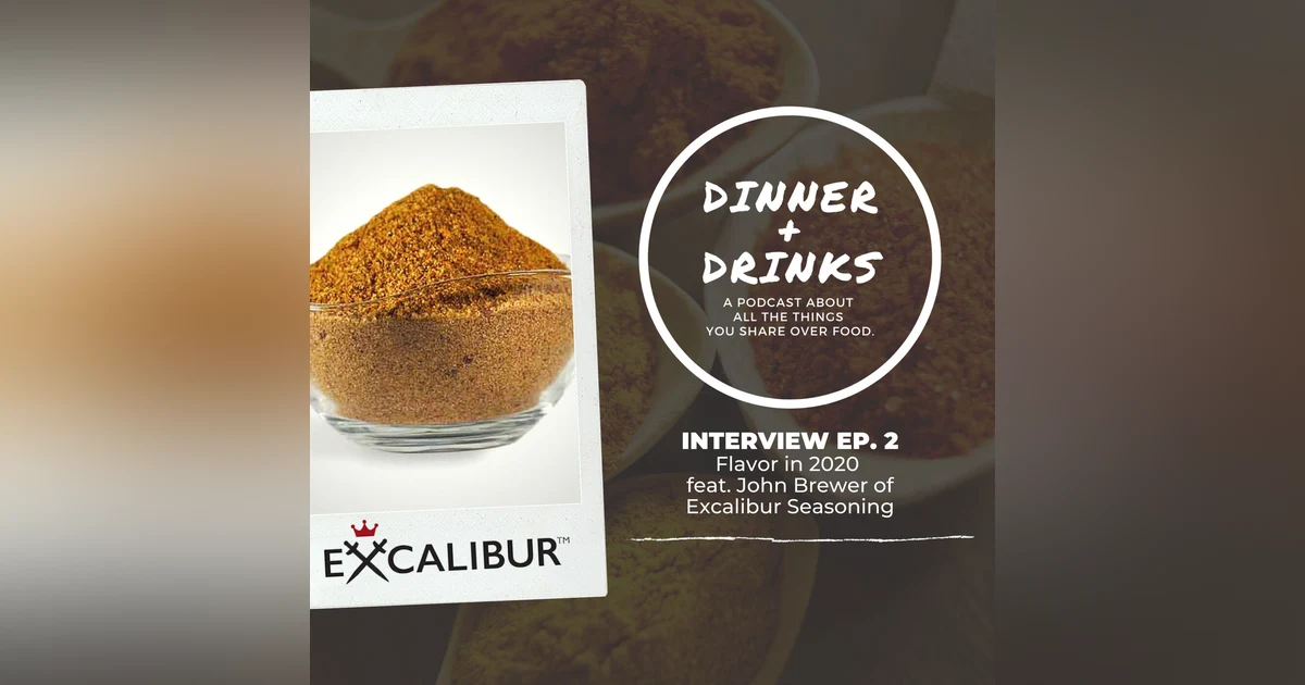 Flavor in 2020 with John Brewer of Excalibur Seasoning