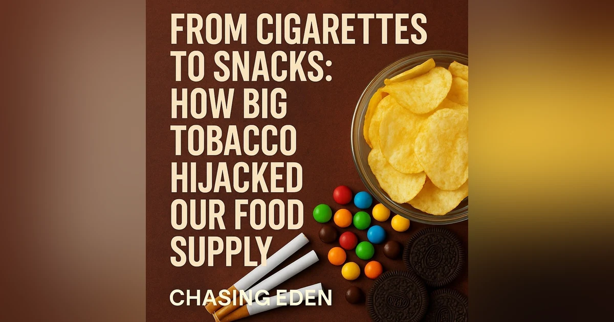 From Cigarettes to Snacks: How Big Tobacco Hijacked America’s Food Chain