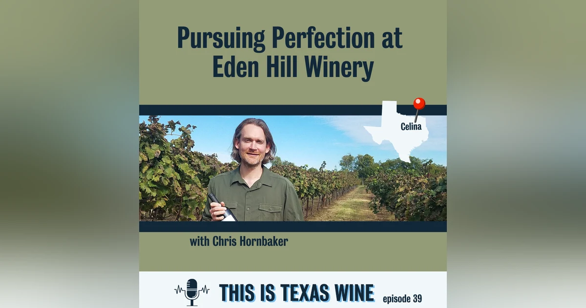 Chris Hornbaker: Pursuing Perfection at Eden Hill Winery
