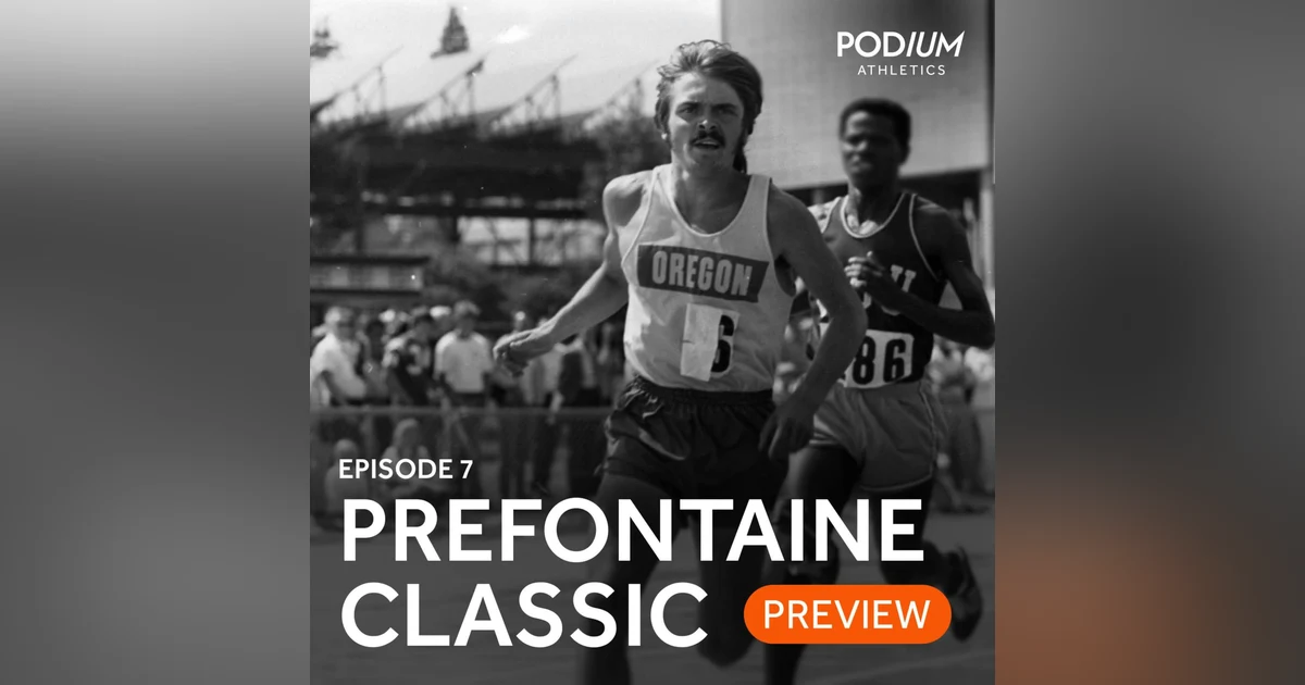 Ep 7: Prefontaine Classic preview, Tom Jordan and Breaking4 review