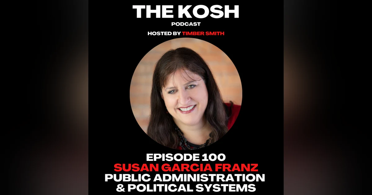 Episode 100: Susan Garcia Franz - Public Administration & Political Systems