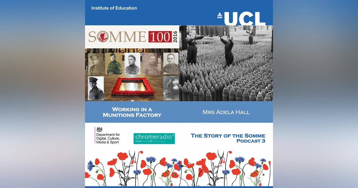 THE STORY OF THE SOMME 3 | Working in a Munitions Factory - Mrs Adela Hall