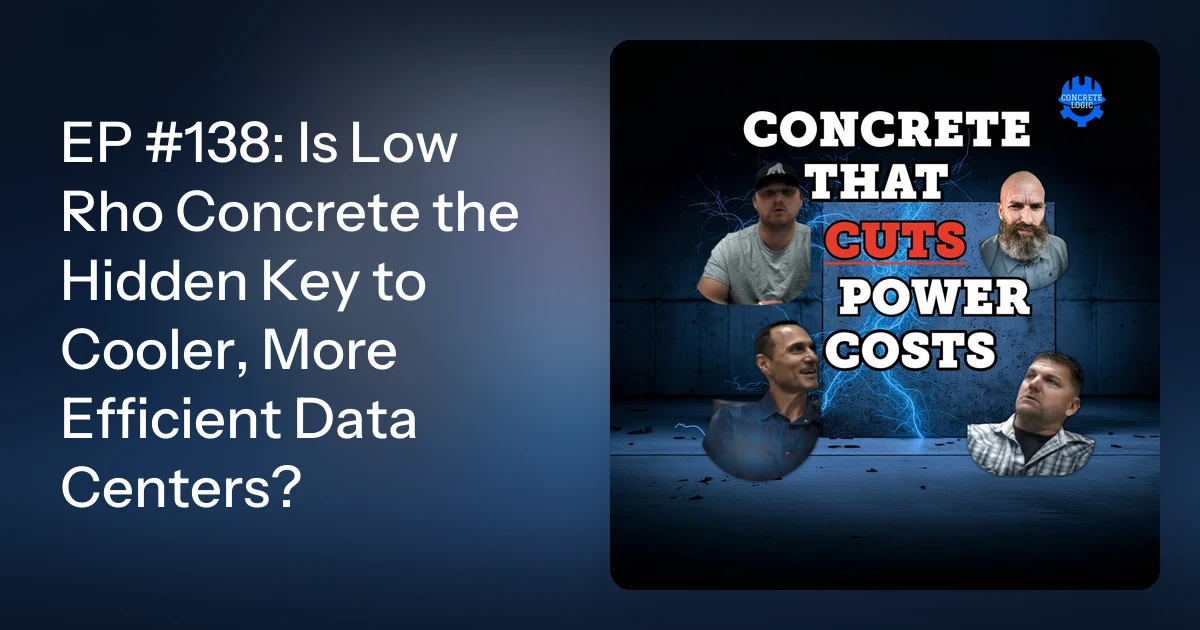 EP #138: Is Low Rho Concrete the Hidden Key to Cooler, More Effi…