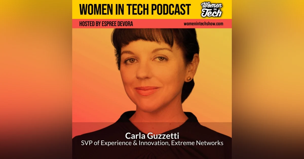 Carla Guzzetti of Extreme Networks: Becoming A Leader: Women In Tech Washington