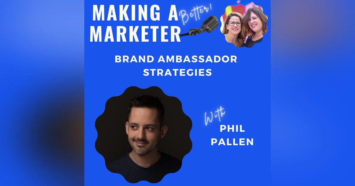 Brand Ambassador Strategies with Phil Pallen