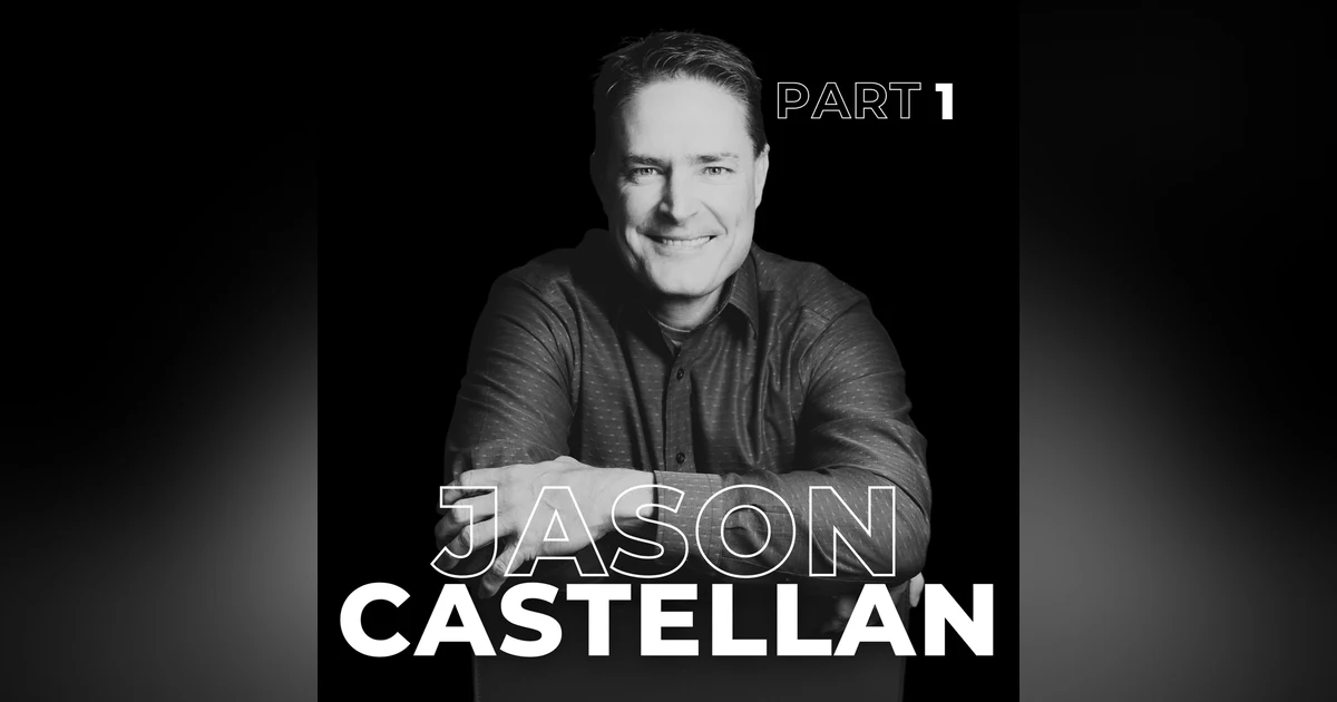 102. From Small-Town Roots to $9 Billion in Assets: Jason Castellan’s Journey with Skyline