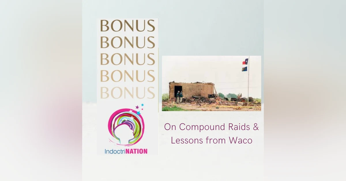 BONUS EPISODE PREVIEW: On Compound Raids & Lessons from Waco