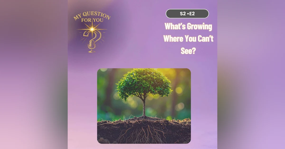 What’s Growing Where You Can’t See?