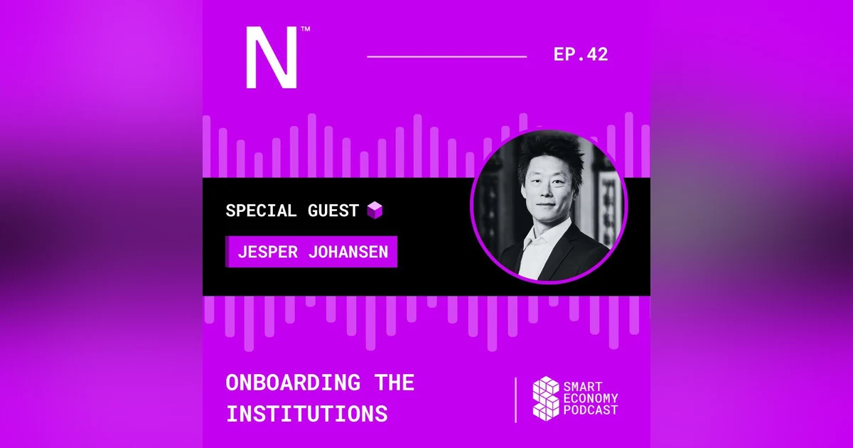 S1E42 - Jesper Johansen - Northstake | Onboarding the Institutions
