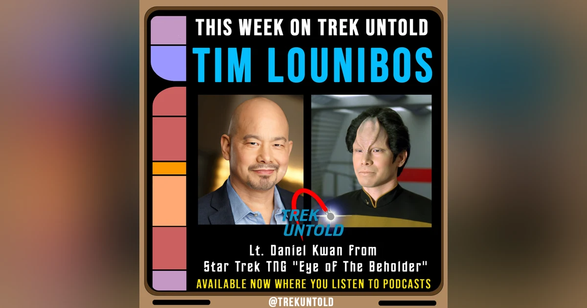 41: Tim Lounibos, Lt. Daniel Kwan on Star Trek TNG