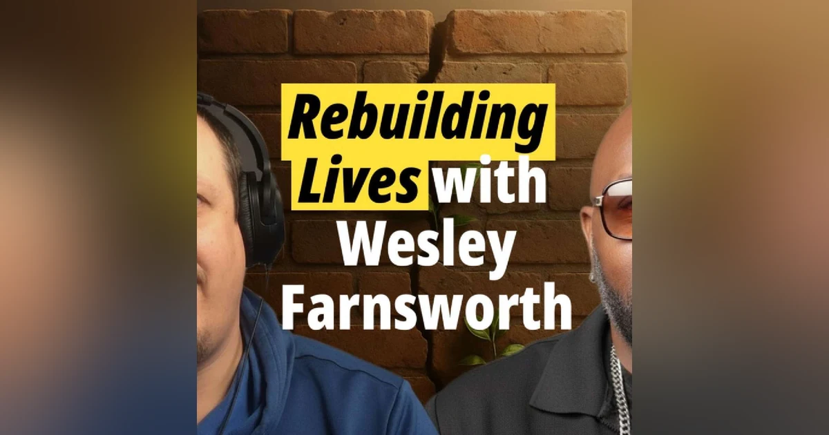 Rebuilding lives with Wesley Farnsworth