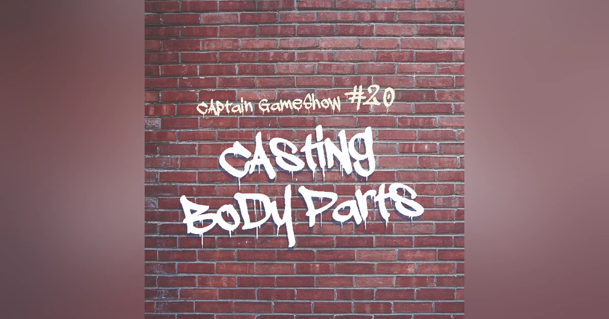 Episode 20: Casting Body Parts