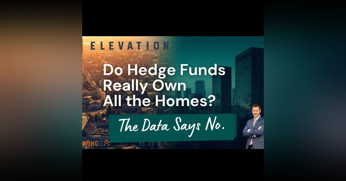 Do Hedge Funds Really Own All the Homes? The Data Says No.