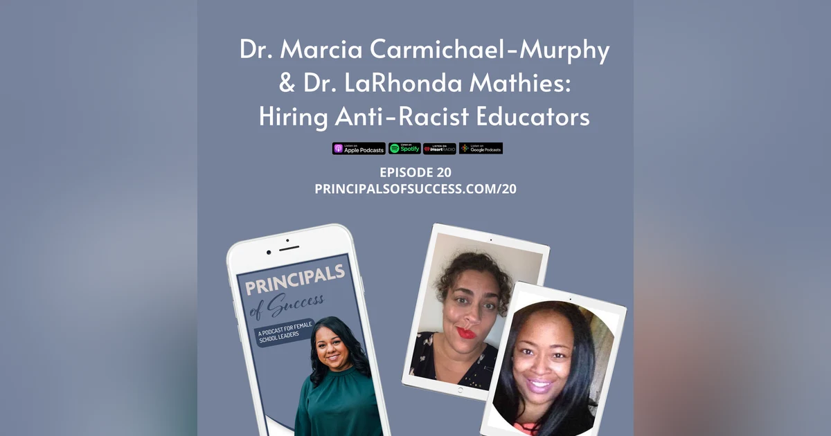 20. Dr. Marcia Carmichael-Murphy & Dr. LaRhonda Mathies: Hiring Anti-Racist Educators