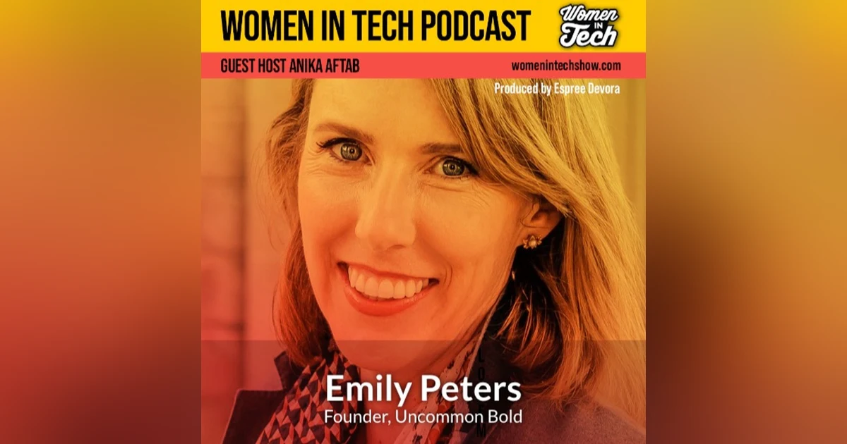 Emily Peters of Uncommon Bold: Improving Healthcare: Women In Tech California