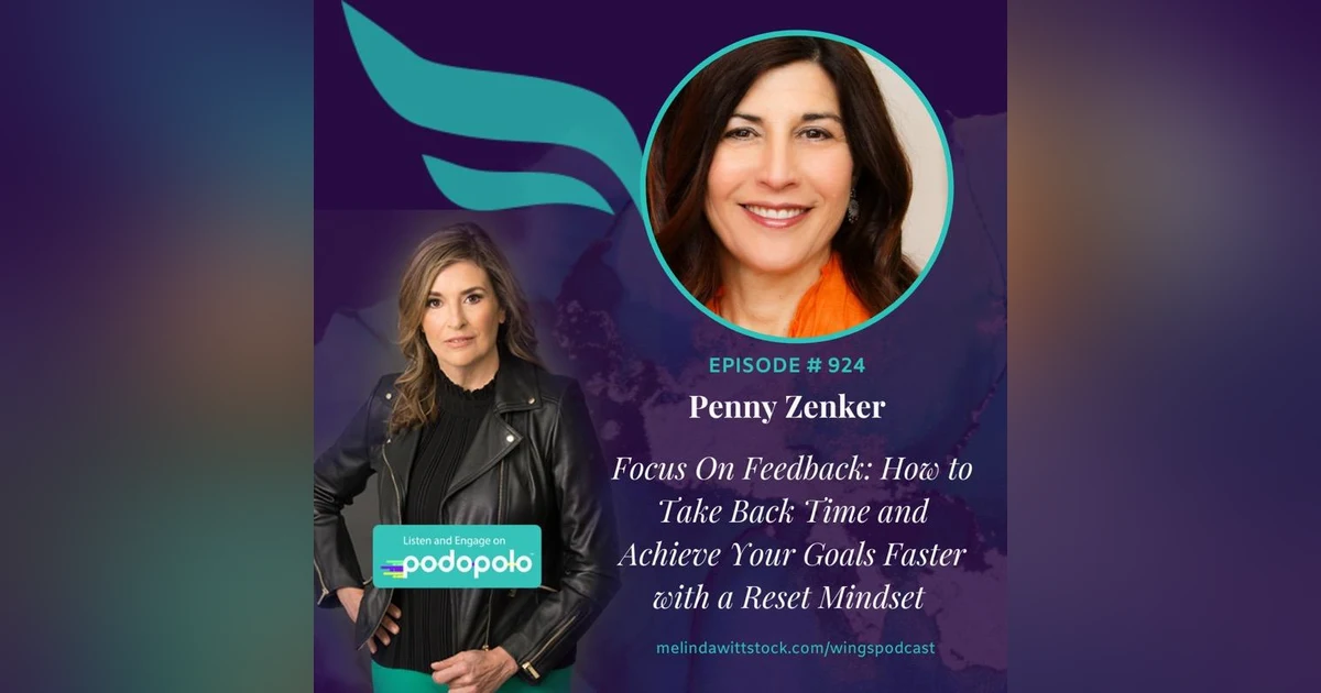 Focus On Feedback:  Serial Entrepreneur Penny Zenker AKA “The Focusologist” on Achieving More With Less
