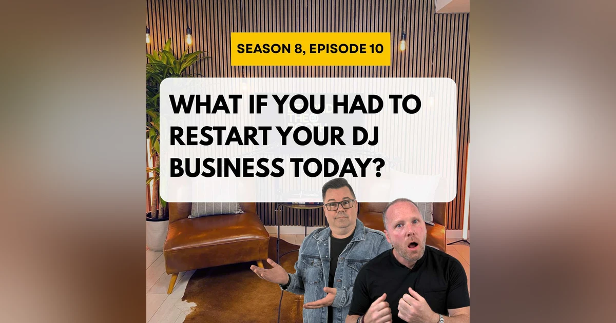 What If You Had To Restart Your DJ Business Today?