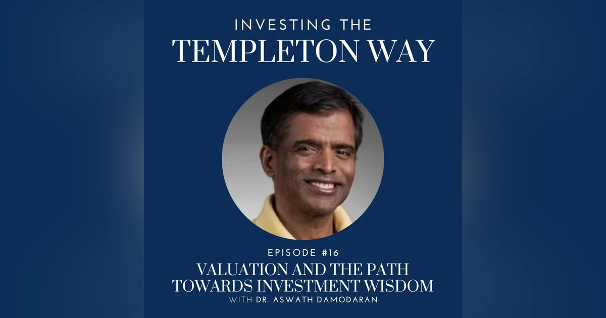 16: Dr. Aswath Damodaran on Valuation and the Path Towards Investment Wisdom