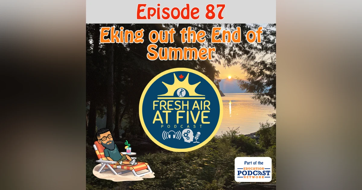 Eking out the End of Summer - FAAF 87