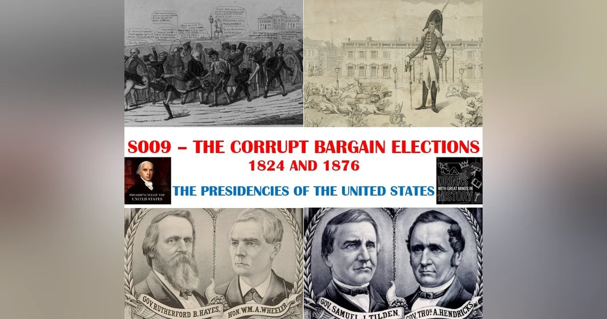 S009 - The Corrupt Bargain Elections: 1824 and 1876