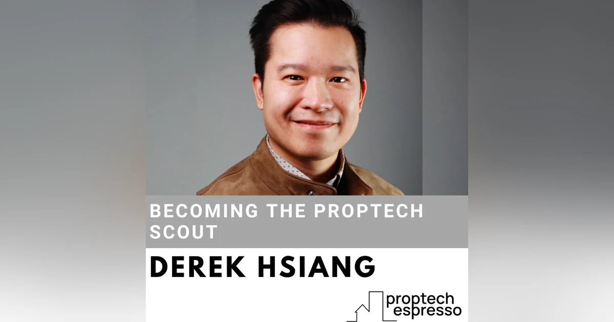 Derek Hsiang - Becoming the Proptech Scout