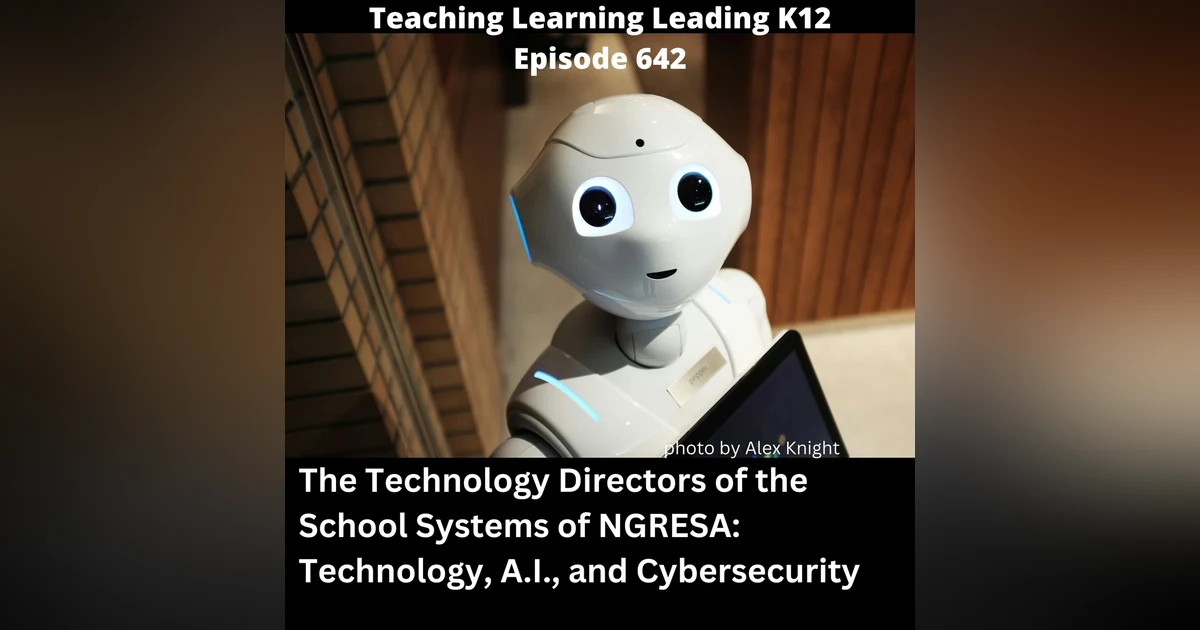 The Technology Directors of the School Systems of NGRESA: Technology, A.I., and Cybersecurity - 642
