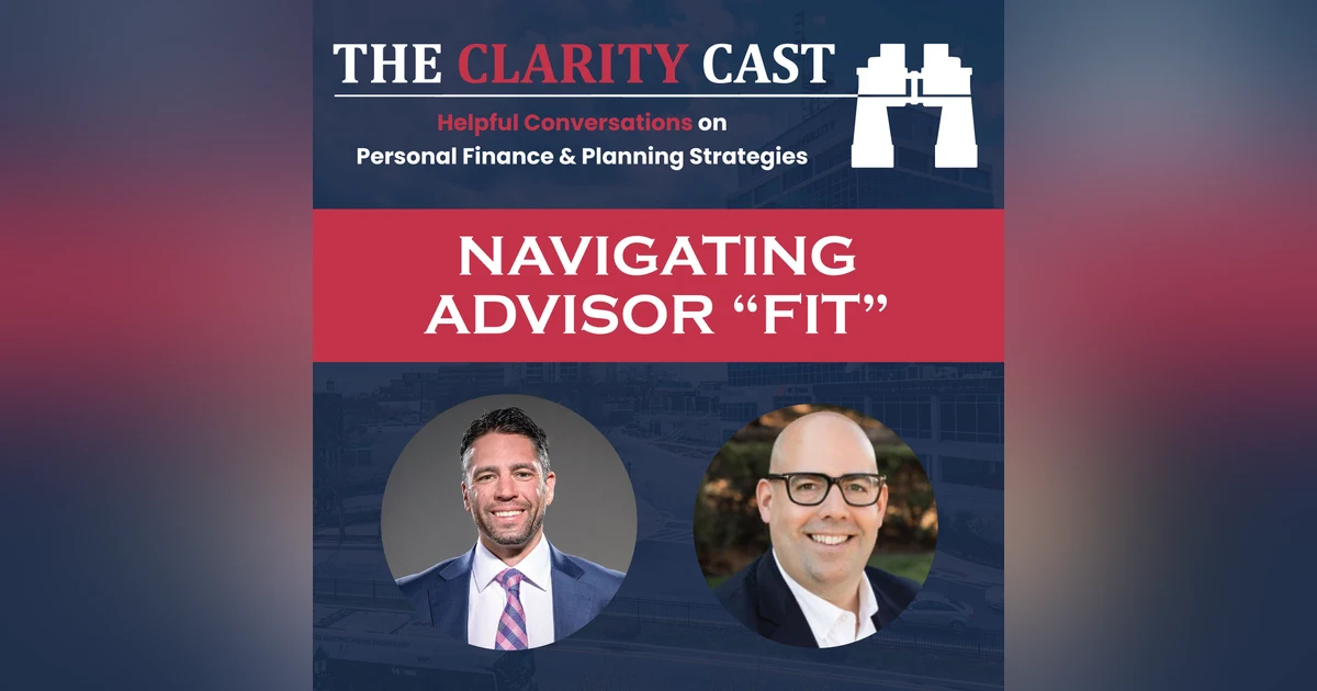 Navigating Financial Advisor Fit w/ Derek DiManno and Aaron Moore