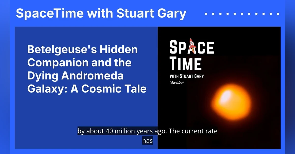 Betelgeuse’s Hidden Companion and the Dying Andromeda Galaxy: A Cosmic Tale
