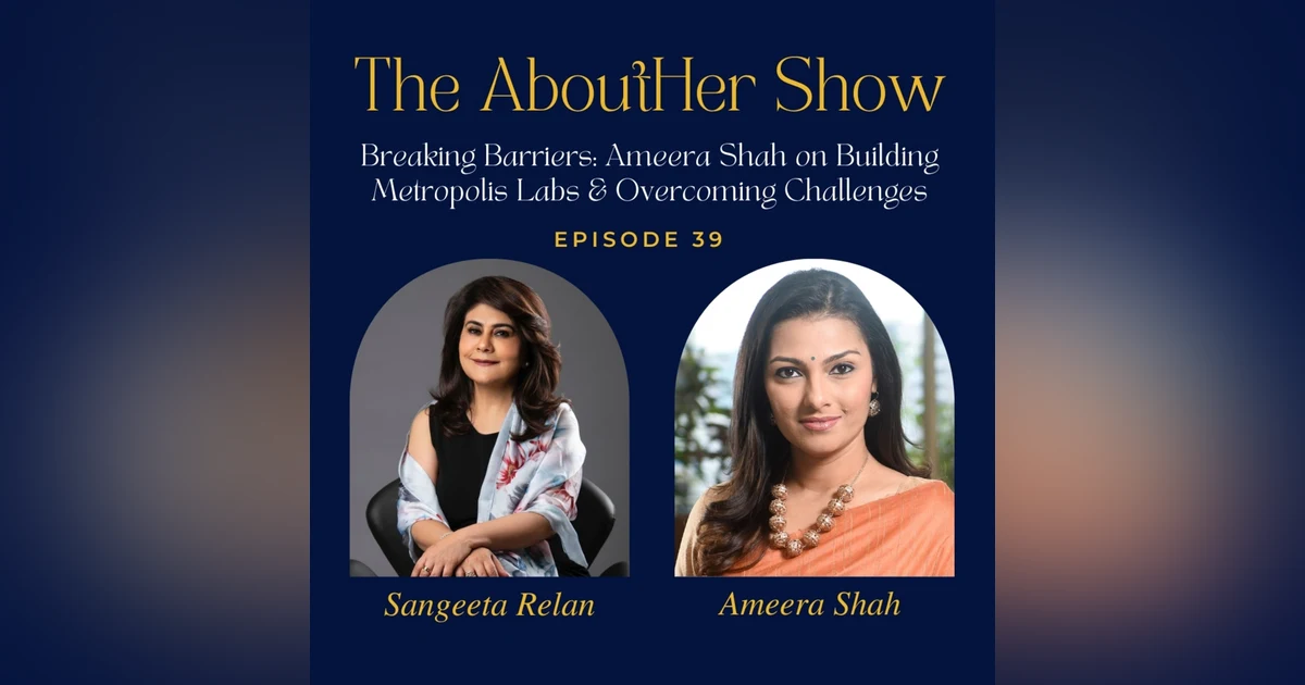 S2E91: Breaking Barriers: Ameera Shah on Building Metropolis Labs & Overcoming Challenges