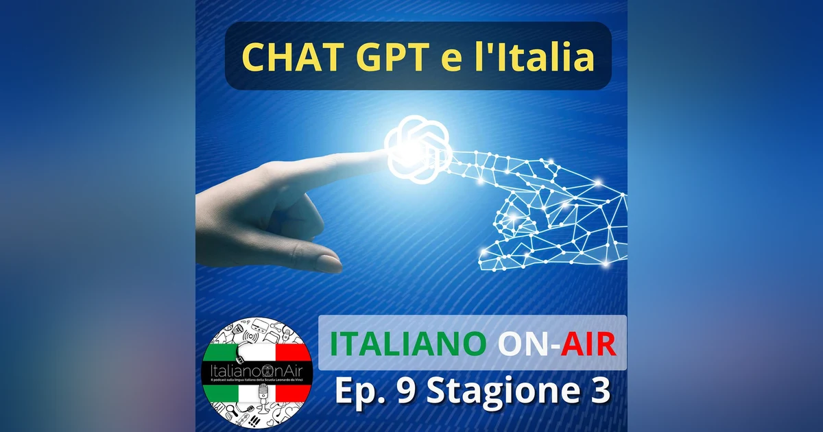 Chat GPT e l'Italia - Episodio 9 (stagione 3)
