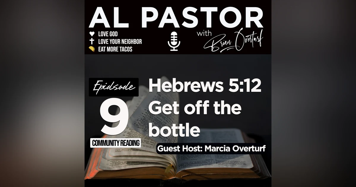 #9 - Hebrews 5:12-14 - Get off the bottle