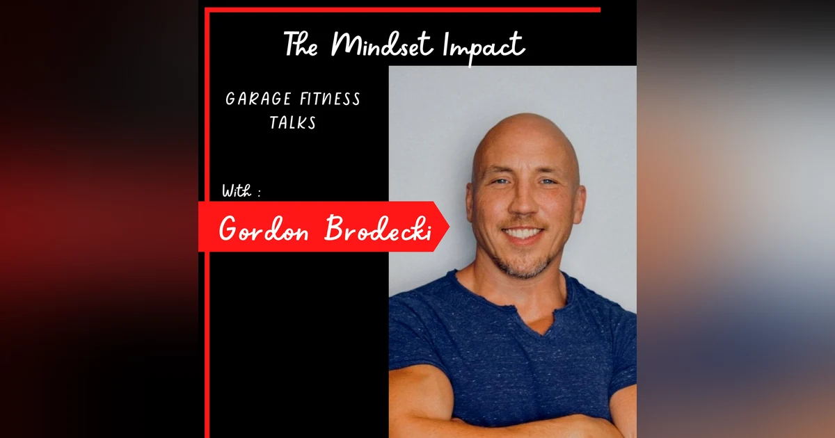 #6 - Gordon Brodecki: Garage Fitness