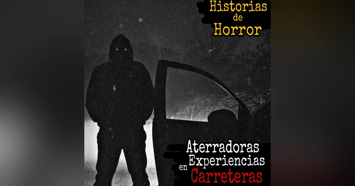 Aterradoras Historias en Carreteras / Experiencias de Taxistas y Carreteras Malditas / L.C.E.