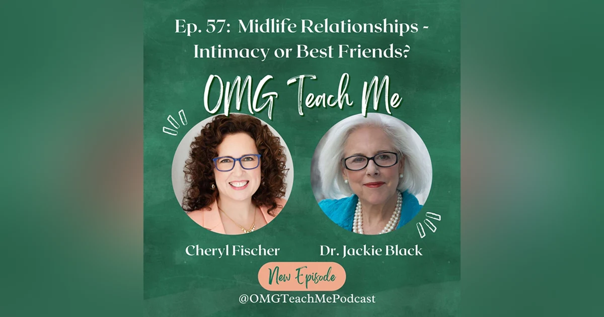 Ep. 57: Midlife Relationships - Intimacy or Best Friends?