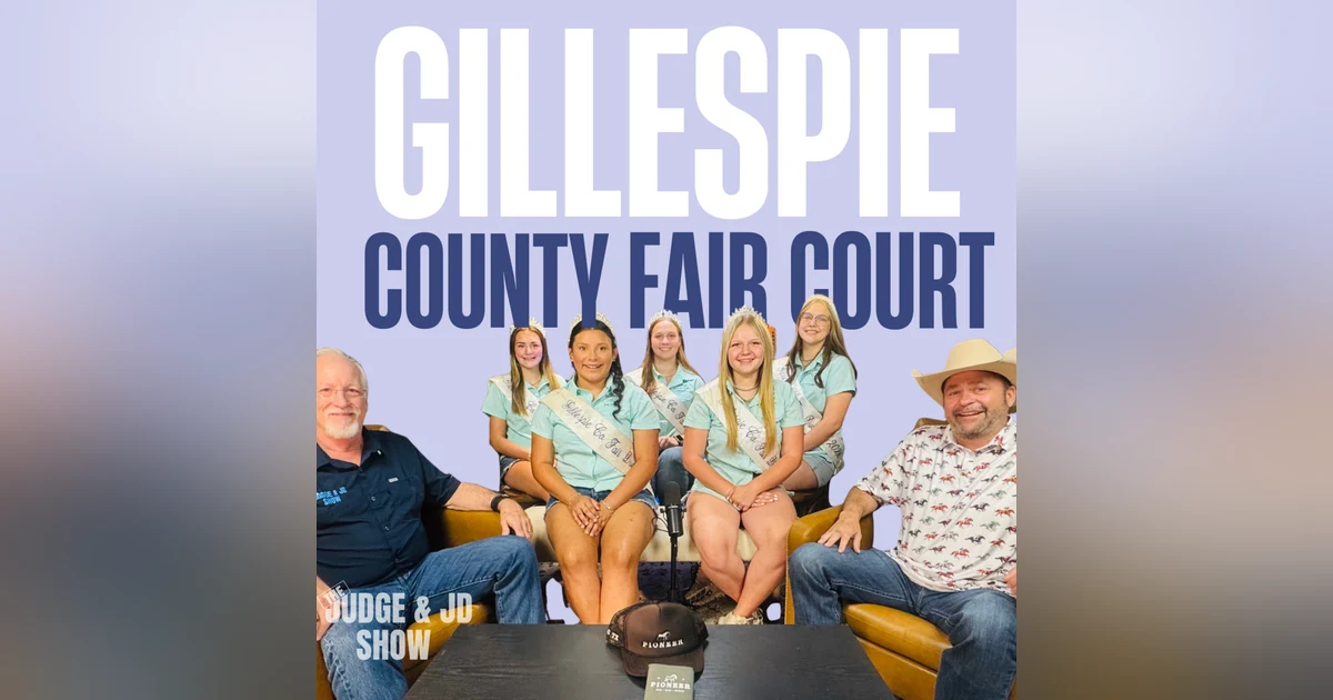 The Judge and JD Show - Meet the Gillespie County Fair Court — Queen Lainey Beyer & Her Duchesses on The Judge & JD Show