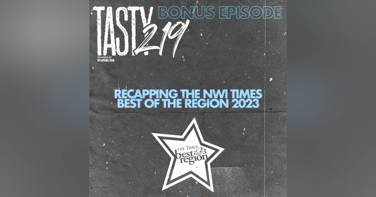 BONUS EPISODE: Recapping the NWI Times "Best of the Region '23"