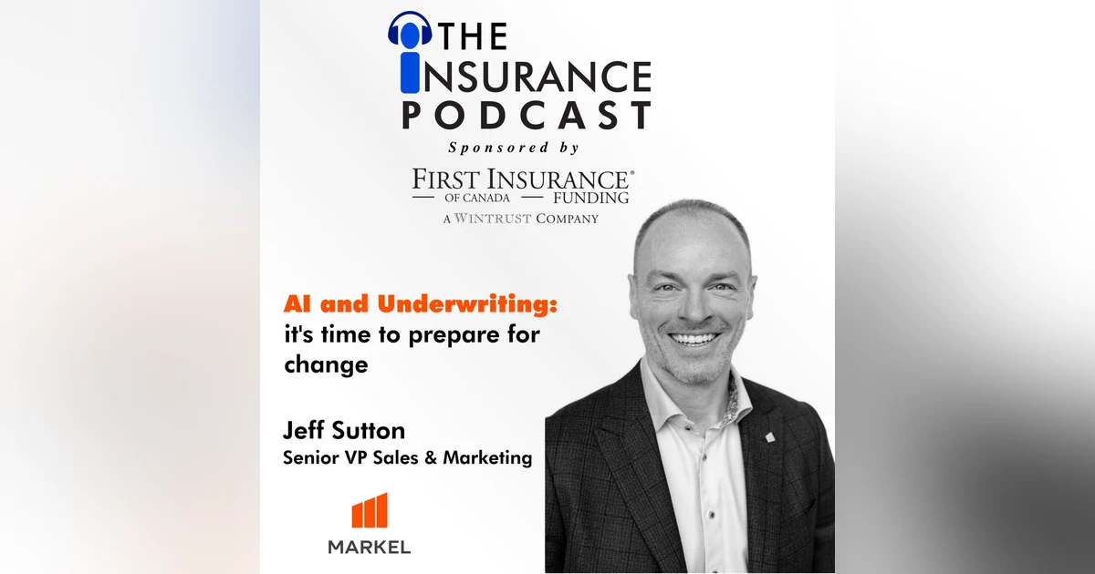 AI in the Underwriting Chair with Jeff Sutton, Markel