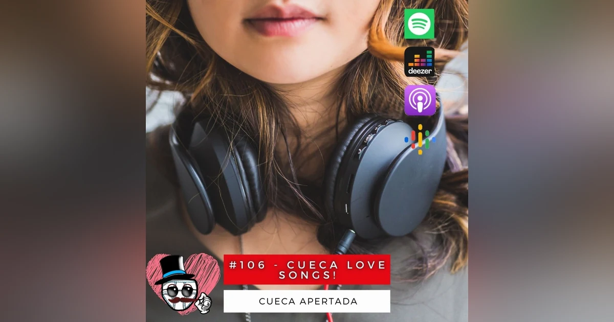 #106 – Cueca Love Songs