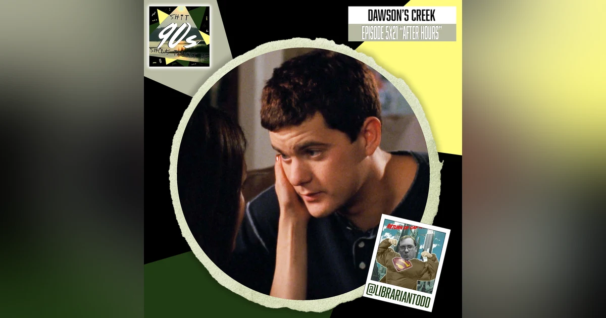 Dawson's Creek: Season 5 Episode 21 - After Hours