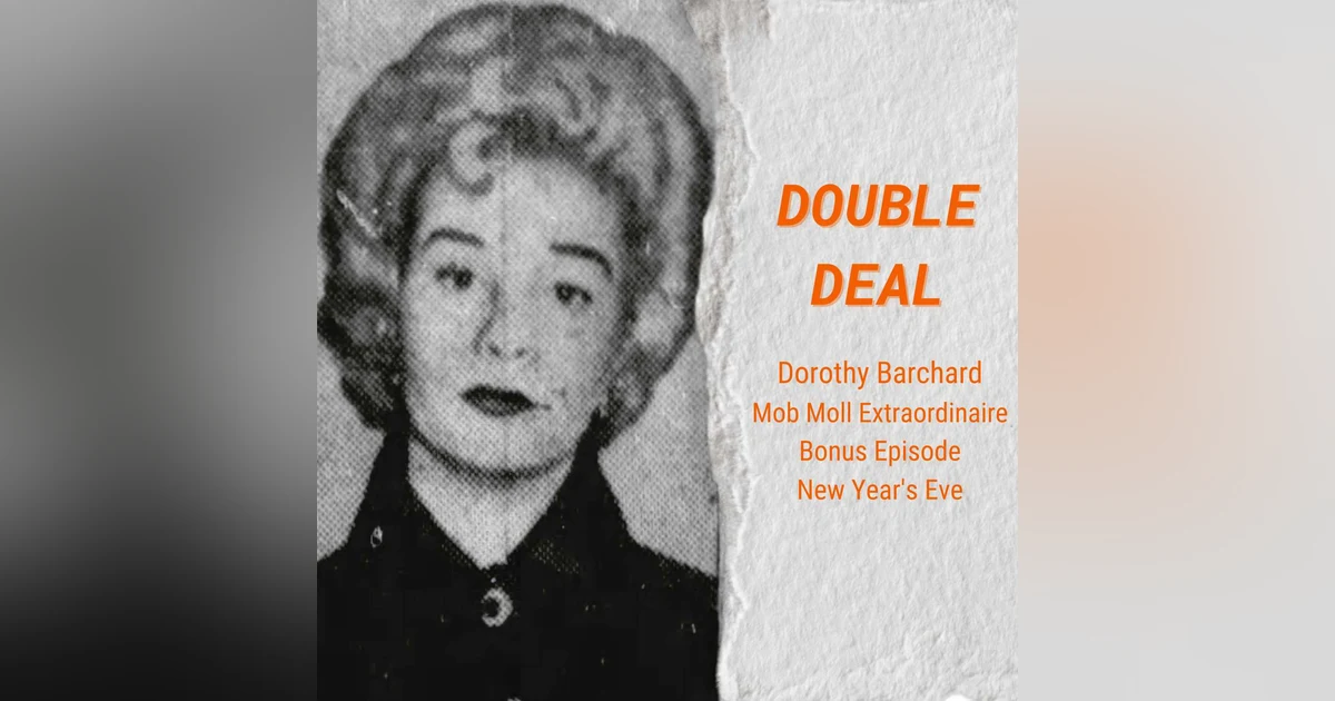 New Year's Eve Bonus Episode - Dorothy Barchard - Boston's Black Widow