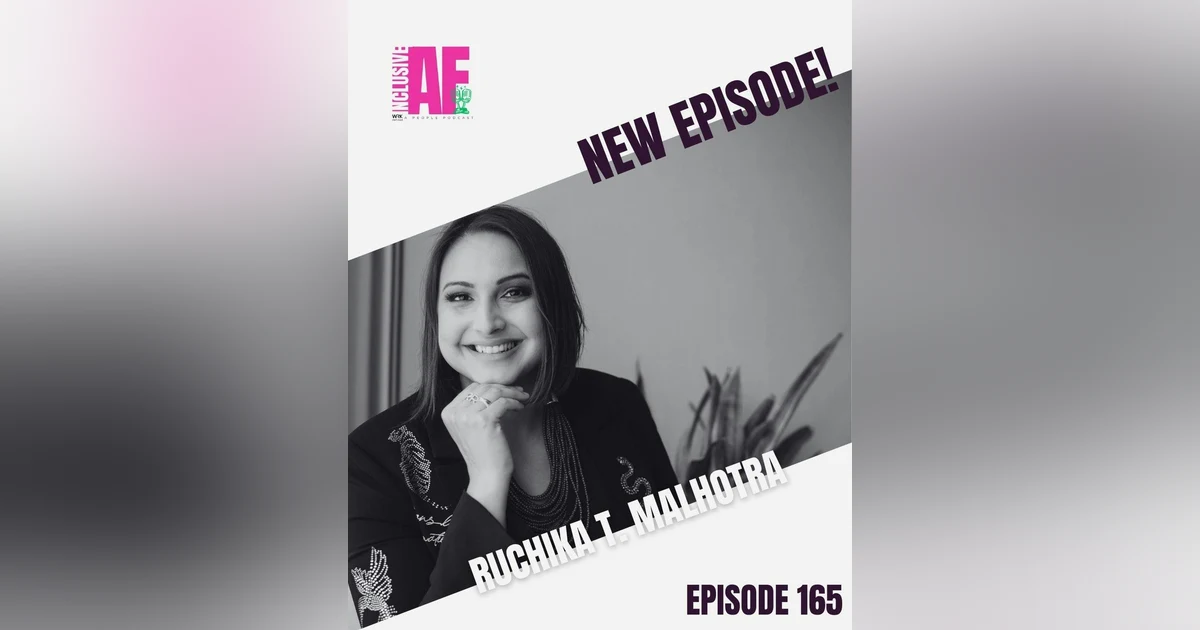 Radical Generosity and Rethinking Competition: Insights from Ruchika Malhotra on Inclusive AF
