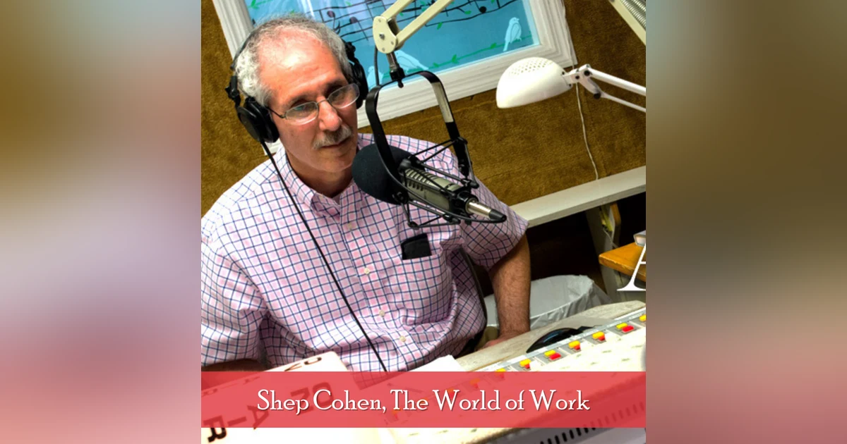 2: Guest appearance on The World of Work with Shep Cohen