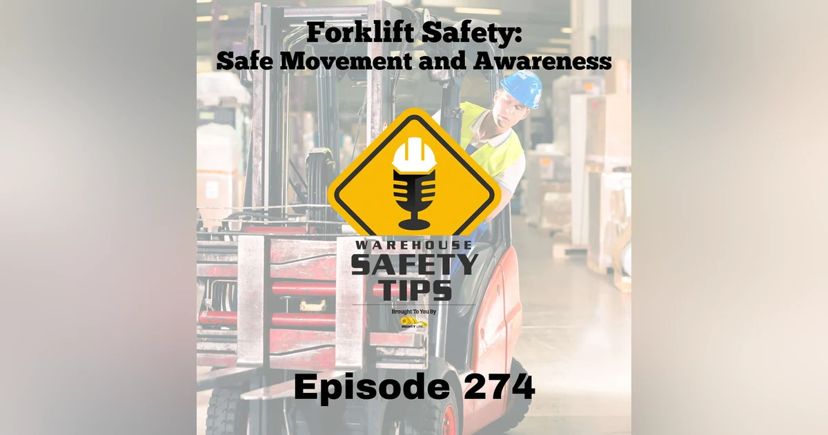 Warehouse Safety Tips | Episode 274 | Forklift Safety: Safe Movement and Awareness