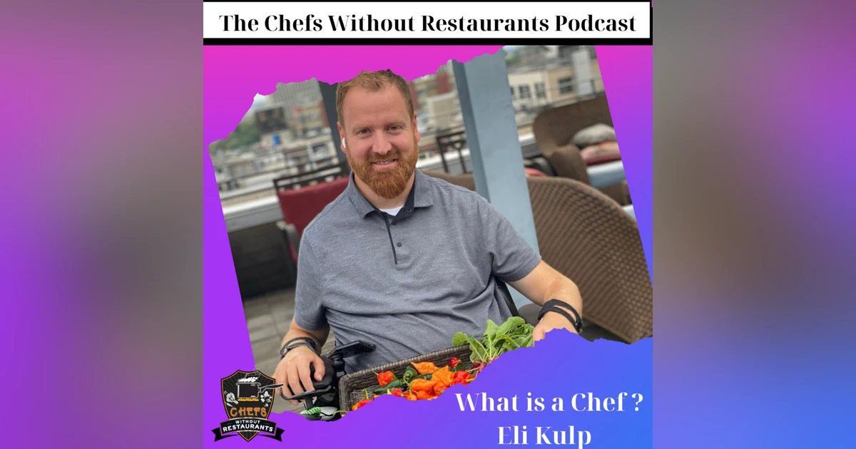 Chefs as Teachers - What is a Chef with Eli Kulp