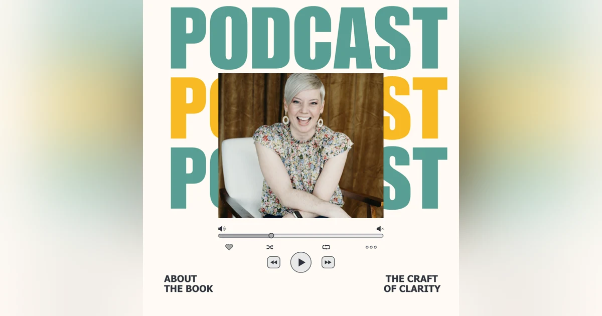 Behind the Pages of the Craft of Clarity