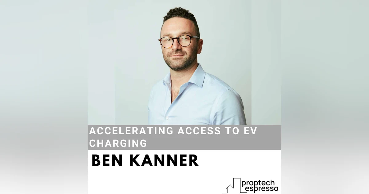 Ben Kanner - Accelerating Access to EV Charging