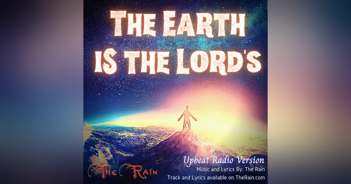 The Earth Is The Lord's - Upbeat Radio Version