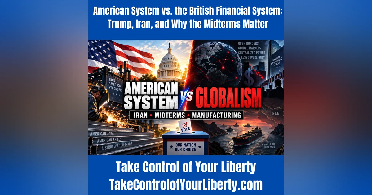 American System vs. the British Financial System: Trump, Iran, and Why the Midterms Matter