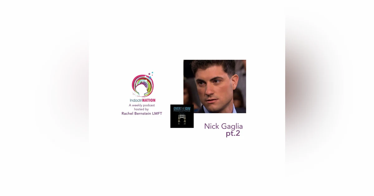 All Basic Human Privilege Was Taken From Us w/ Nick Gaglia, treatment center survivor - S3E4pt2
